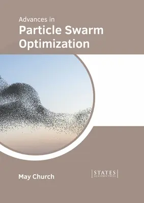 Fortschritte in der Partikelschwarm-Optimierung - Advances in Particle Swarm Optimization