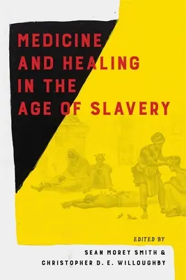 Medizin und Heilung im Zeitalter der Sklaverei - Medicine and Healing in the Age of Slavery