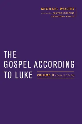 Das Evangelium nach Lukas: Band II (Lukas 9,51-24) - The Gospel According to Luke: Volume II (Luke 9:51-24)