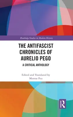 Die antifaschistischen Chroniken von Aurelio Pego: Eine kritische Anthologie - The Antifascist Chronicles of Aurelio Pego: A Critical Anthology