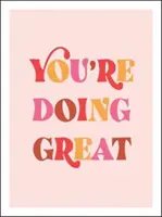 You're Doing Great - Aufmunternde Zitate zur Ermutigung und Inspiration - You're Doing Great - Uplifting Quotes to Empower and Inspire