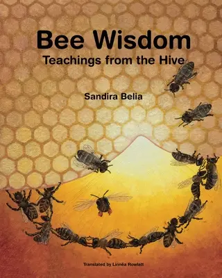 Bienenweisheit - Lehren aus dem Bienenstock - Bee Wisdom - Teachings from the Hive