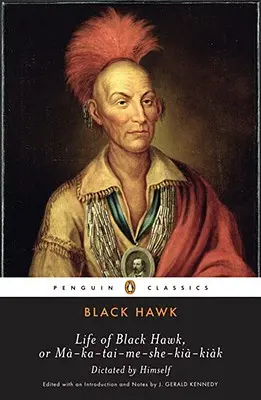 Das Leben von Black Hawk, oder Ma-Ka-Tai-Me-She-Kia-Kiak - Life of Black Hawk, or Ma-Ka-Tai-Me-She-Kia-Kiak