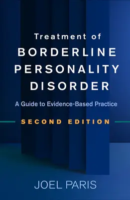 Behandlung der Borderline-Persönlichkeitsstörung, zweite Auflage: Ein Leitfaden für eine evidenzbasierte Praxis - Treatment of Borderline Personality Disorder, Second Edition: A Guide to Evidence-Based Practice