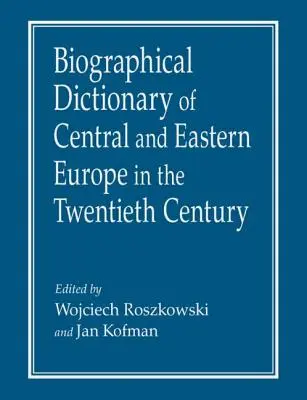 Biographisches Lexikon Mittel- und Osteuropas im zwanzigsten Jahrhundert - Biographical Dictionary of Central and Eastern Europe in the Twentieth Century