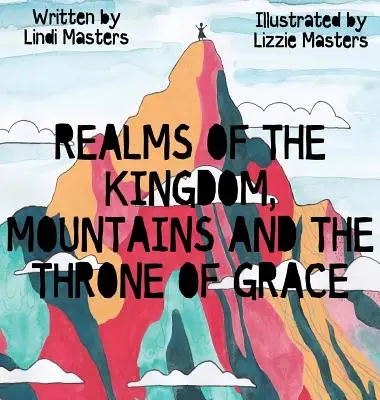 Reiche des Königreichs, Berge und der Thron der Gnade - Realms of the Kingdom, mountains and the throne of grace