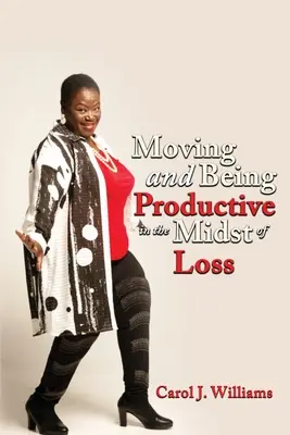 Bewegen und produktiv sein inmitten von Verlusten - Moving and Being Productive in the Midst of Loss