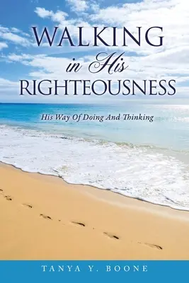 In seiner Rechtschaffenheit wandeln - Walking In His Righteousness