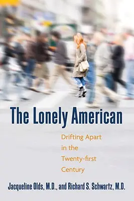 Der einsame Amerikaner: Das Auseinanderdriften im einundzwanzigsten Jahrhundert - The Lonely American: Drifting Apart in the Twenty-First Century