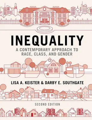 Ungleichheit: Eine zeitgenössische Annäherung an Ethnie, Klasse und Geschlecht - Inequality: A Contemporary Approach to Race, Class, and Gender