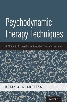 Psychodynamische Therapietechniken: Ein Leitfaden für ausdrucksstarke und unterstützende Interventionen - Psychodynamic Therapy Techniques: A Guide to Expressive and Supportive Interventions