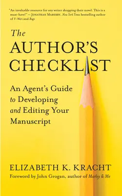 Die Checkliste des Autors: Der Leitfaden eines Agenten für die Entwicklung und Überarbeitung Ihres Manuskripts - The Author's Checklist: An Agent's Guide to Developing and Editing Your Manuscript