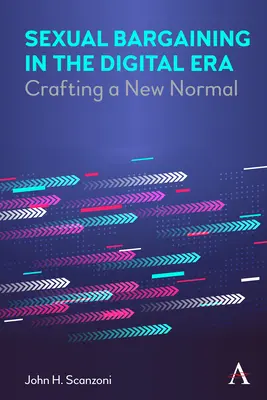 Sexuelles Verhandeln im digitalen Zeitalter: Die Gestaltung einer neuen Normalität - Sexual Bargaining in the Digital Era: Crafting a New Normal