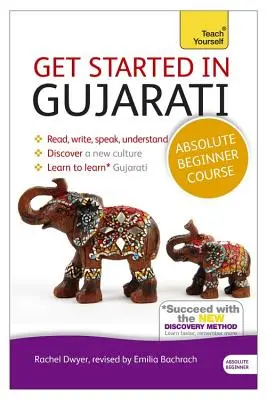Einstieg in Gujarati Absoluter Anfängerkurs: Die grundlegende Einführung in das Lesen, Schreiben, Sprechen und Verstehen einer neuen Sprache - Get Started in Gujarati Absolute Beginner Course: The Essential Introduction to Reading, Writing, Speaking and Understanding a New Language