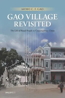 Gao Village Revisited: Das Leben der Landbevölkerung im heutigen China - Gao Village Revisited: The Life of Rural People in Contemporary China