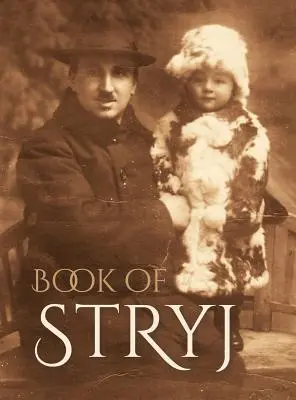 Das Buch von Stryj (Ukraine): Übersetzung des Sefer Stryj - Book of Stryj (Ukraine): Translation of Sefer Stryj