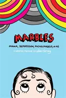 Murmeln: Manie, Depression, Michelangelo und ich - Marbles: Mania, Depression, Michelangelo and Me