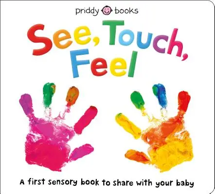 Sehen, Fühlen, Tasten: Ein erstes sensorisches Buch - See, Touch, Feel: A First Sensory Book