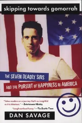 Auf dem Weg nach Gomorrah: Die sieben Todsünden und das Streben nach Glück in Amerika - Skipping Towards Gomorrah: The Seven Deadly Sins and the Pursuit of Happiness in America