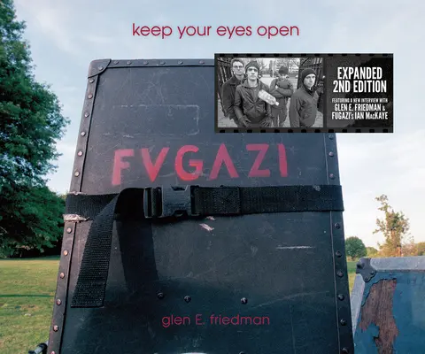 Halte deine Augen offen: Die Fugazi-Fotografien von Glen E. Friedman - Keep Your Eyes Open: The Fugazi Photographs of Glen E. Friedman