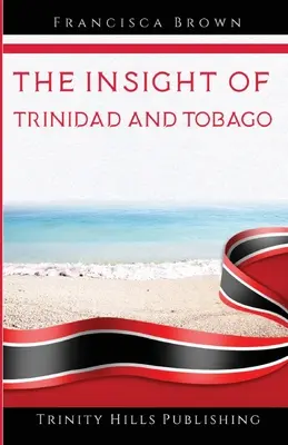 Die Einsicht von Trinidad und Tobago - The Insight of Trinidad and Tobago