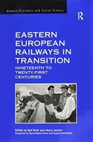 Osteuropäische Eisenbahnen im Umbruch: Neunzehntes bis einundzwanzigstes Jahrhundert - Eastern European Railways in Transition: Nineteenth to Twenty-First Centuries