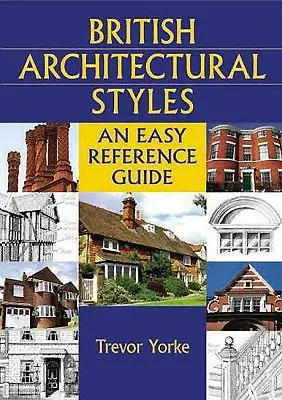 Britische architektonische Stile: Ein einfacher Leitfaden - British Architectural Styles: An Easy Reference Guide