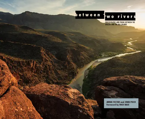 Zwischen zwei Flüssen: Fotografien und Gedichte zwischen dem Brazos und dem Rio Grande - Between Two Rivers: Photographs and Poems Between the Brazos and the Rio Grande