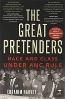 Great Pretenders - Ethnie und Klasse unter ANC-Herrschaft - Great Pretenders - Race and Class under ANC Rule