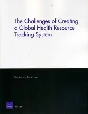 Die Herausforderungen beim Aufbau eines globalen Systems zur Verfolgung von Gesundheitsressourcen - The Challenges of Creating a Global Health Resource Tracking System