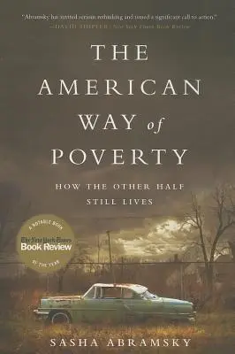 Der amerikanische Weg der Armut: Wie die andere Hälfte noch lebt - The American Way of Poverty: How the Other Half Still Lives