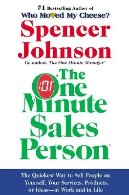 Der Ein-Minuten-Verkäufer: Der schnellste Weg, Menschen von sich selbst, Ihren Dienstleistungen, Produkten oder Ideen zu überzeugen - bei der Arbeit und im Leben - The One Minute Sales Person: The Quickest Way to Sell People on Yourself, Your Services, Products, or Ideas--At Work and in Life