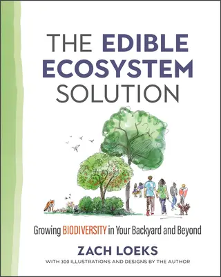 Die essbare Ökosystemlösung: Wachsende Biodiversität in Ihrem Garten und darüber hinaus - The Edible Ecosystem Solution: Growing Biodiversity in Your Backyard and Beyond