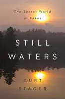Stille Wasser: Die geheime Welt der Seen - Still Waters: The Secret World of Lakes
