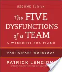 The Five Dysfunctions of a Team - Arbeitsbuch für Teilnehmer: Ein Workshop für Teams - The Five Dysfunctions of a Team Participant Workbook: A Workshop for Teams