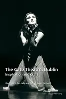 Das Gate Theatre, Dublin: Inspiration und Handwerk - The Gate Theatre, Dublin: Inspiration and Craft