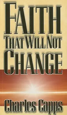 Glaube, der sich nicht ändert - Faith That Will Not Change