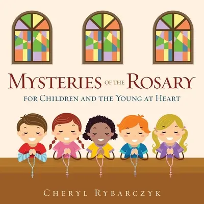 Geheimnisse des Rosenkranzes für Kinder und Junggebliebene - Mysteries of the Rosary for Children and the Young at Heart