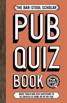 Bar-Stool Scholar Pub Quiz Book - Mehr als 8.000 Quizfragen - Bar-Stool Scholar Pub Quiz Book - More than 8,000 Quiz Questions