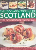 Das Essen und Kochen in Schottland: Entdecken Sie das reiche kulinarische Erbe dieses historischen Landes in 70 klassischen Schritt-für-Schritt-Rezepten und 300 herrlichen Fotos - The Food and Cooking of Scotland: Discover the Rich Culinary Heritage of This Historic Land in 70 Classic Step-By-Step Recipes and 300 Glorious Photog