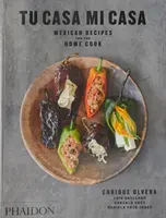 Tu Casa Mi Casa: Mexikanische Rezepte für die Hausfrau - Tu Casa Mi Casa: Mexican Recipes for the Home Cook