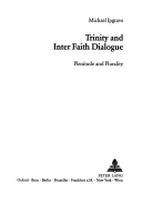 Trinität und interreligiöser Dialog: Fülle und Pluralität - Trinity and Inter Faith Dialogue: Plenitude and Plurality