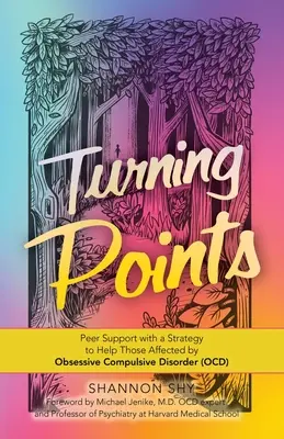 Wendepunkte: Peer-Support mit einer Strategie zur Unterstützung der Betroffenen von Zwangsstörungen (Ocd) - Turning Points: Peer Support with a Strategy to Help Those Affected by Obsessive Compulsive Disorder (Ocd)