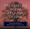 Die Praxis der Gegenwart Gottes: Gespräche und Briefe von Bruder Lawrence - The Practice of the Presence of God: Conversations and Letters of Brother Lawrence