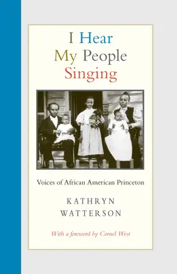 Ich höre mein Volk singen: Stimmen des afroamerikanischen Princeton - I Hear My People Singing: Voices of African American Princeton