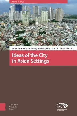 Ideen der Stadt im asiatischen Kontext - Ideas of the City in Asian Settings