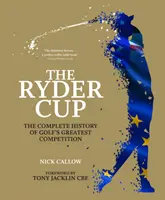 Der Ryder Cup: Die vollständige Geschichte von Golfs größtem Wettbewerb - The Ryder Cup: The Complete History of Golf's Greatest Competition