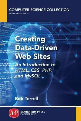 Erstellen datengesteuerter Websites: Eine Einführung in HTML, CSS, PHP und MySQL - Creating Data-Driven Web Sites: An Introduction to HTML, CSS, PHP, and MySQL