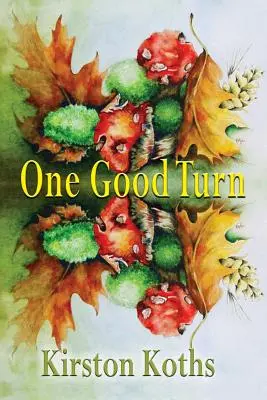 Eine gute Wendung - Lyrik von Kirston Koths - One Good Turn - Poetry by Kirston Koths