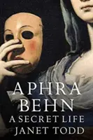 Aphra Behn: Ein geheimes Leben - Aphra Behn: A Secret Life